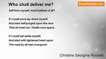 Christina Georgina Rossetti - Who shall deliver me?