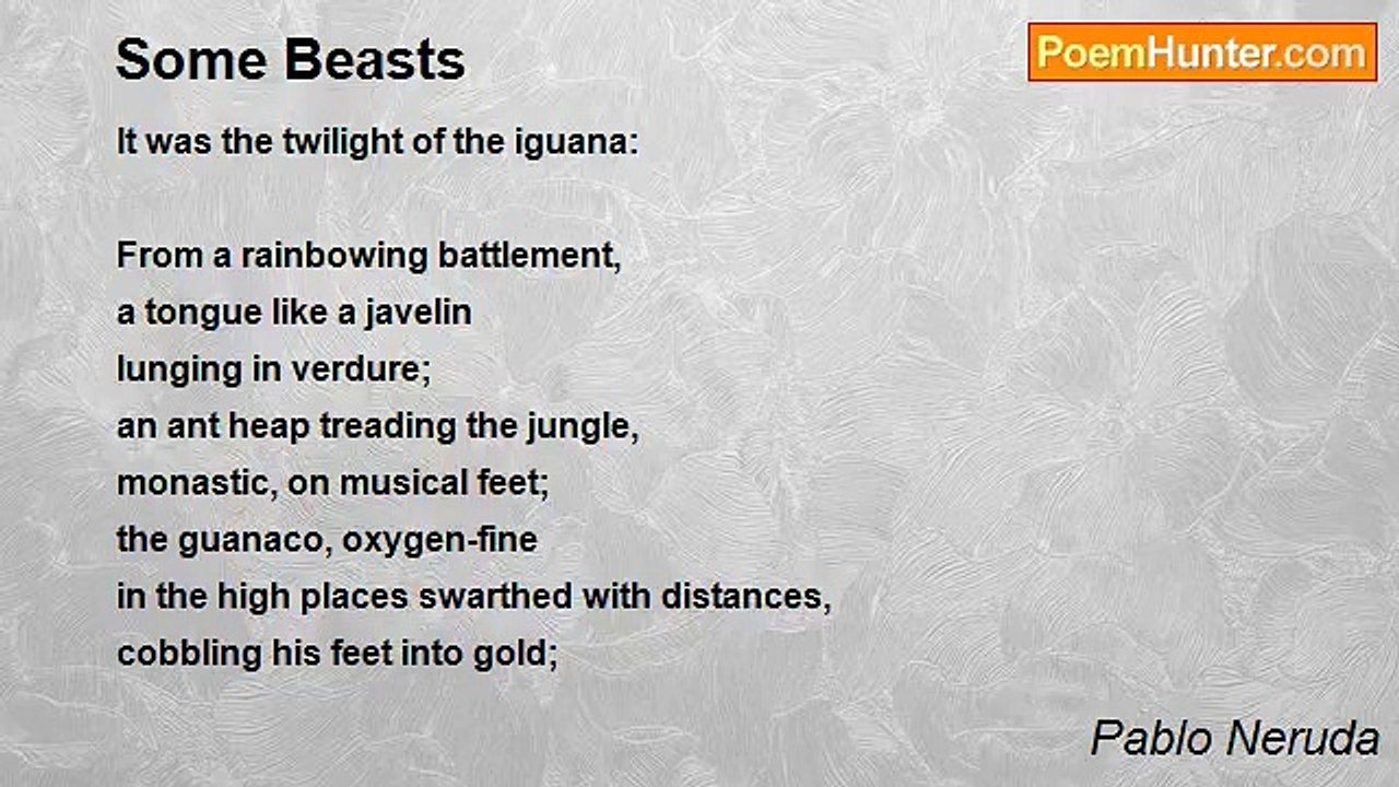 Pablo Neruda - Some Beasts