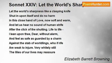 Elizabeth Barrett Browning - Sonnet XXIV: Let the World's Sharpness