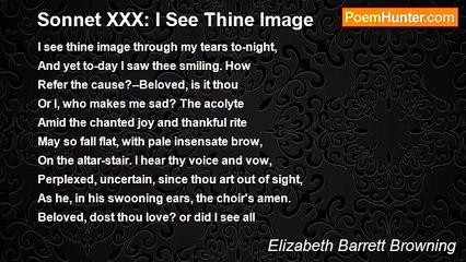 Elizabeth Barrett Browning - Sonnet XXX: I See Thine Image