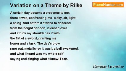 Denise Levertov - Variation on a Theme by Rilke