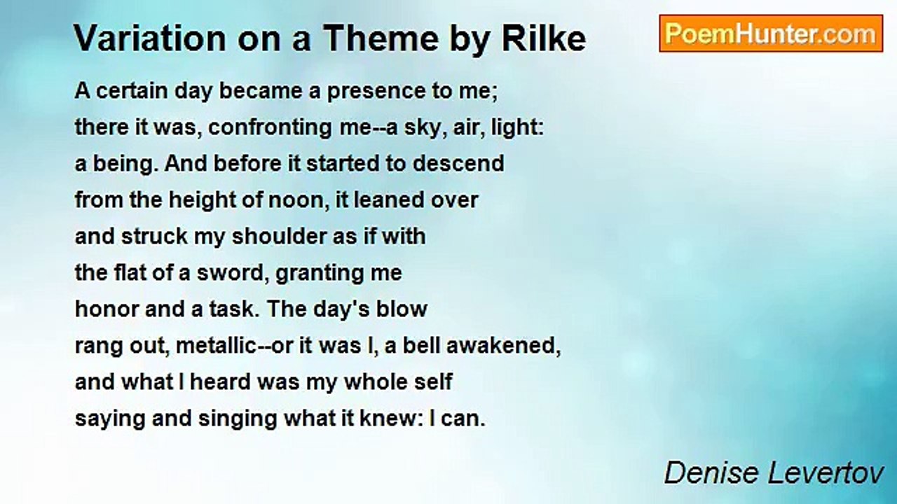 Denise Levertov - Variation on a Theme by Rilke