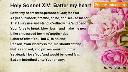 John Donne - Holy Sonnet XIV: Batter my heart