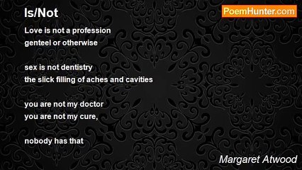 Margaret Atwood - Is/Not