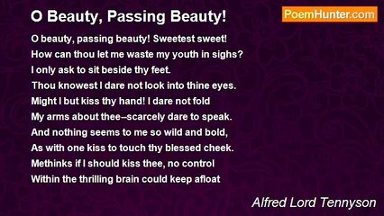 Alfred Lord Tennyson - O Beauty, Passing Beauty!