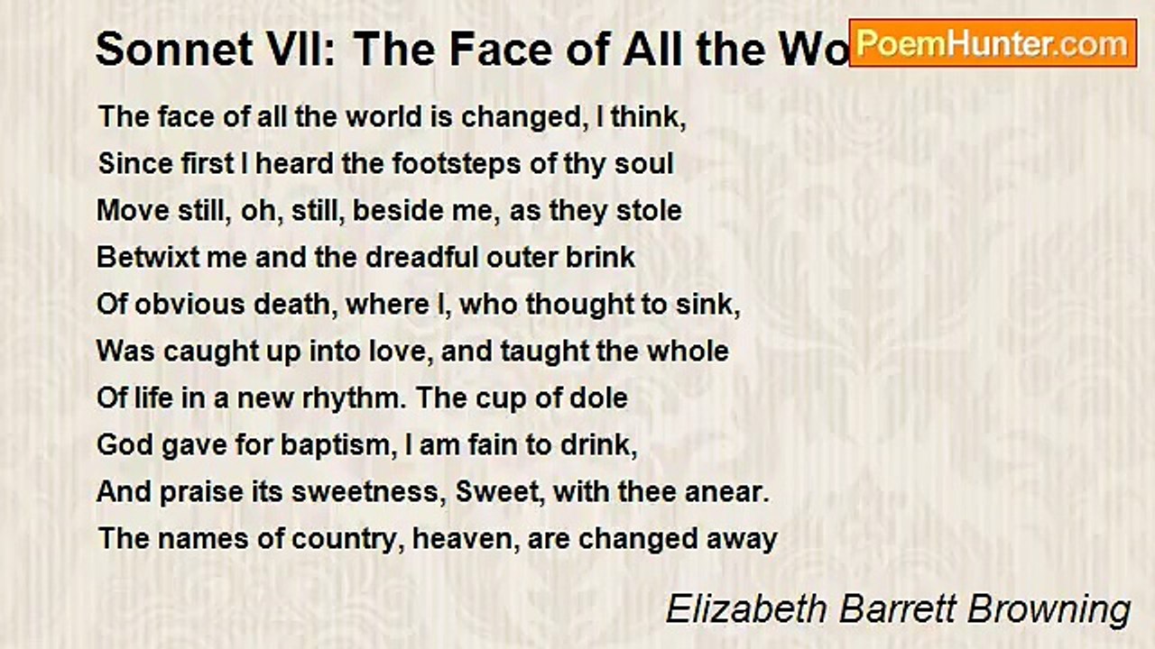 Elizabeth Barrett Browning - Sonnet VII: The Face of All the World