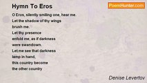 Denise Levertov - Hymn To Eros