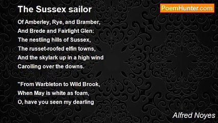 Alfred Noyes - The Sussex sailor