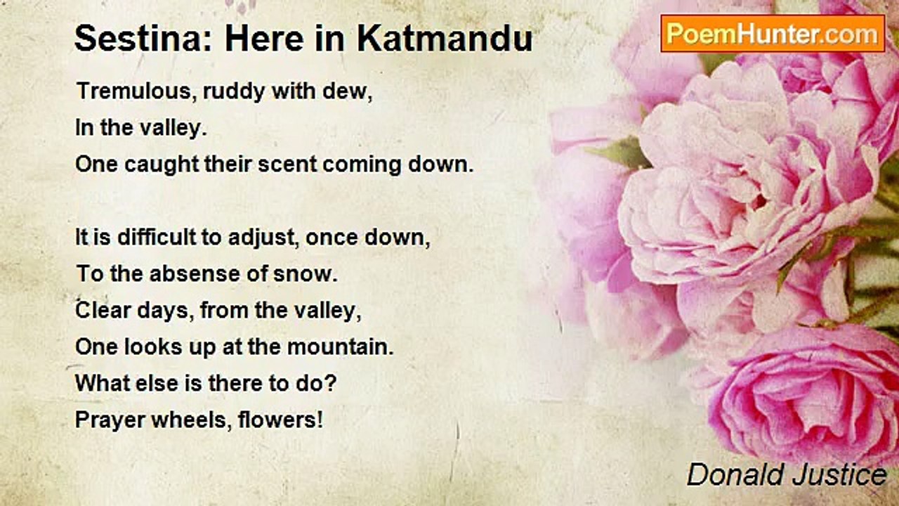 Donald Justice - Sestina: Here in Katmandu