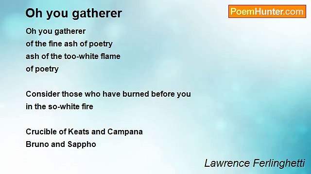 Lawrence Ferlinghetti - Oh you gatherer