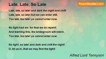 Alfred Lord Tennyson - Late, Late, So Late