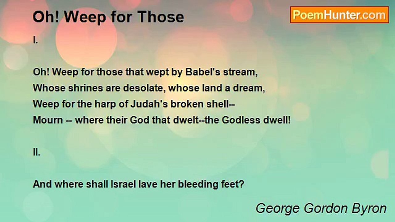 George Gordon Byron - Oh! Weep for Those