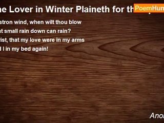 Anonymous - The Lover in Winter Plaineth for the Spring