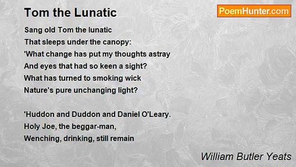 William Butler Yeats - Tom the Lunatic