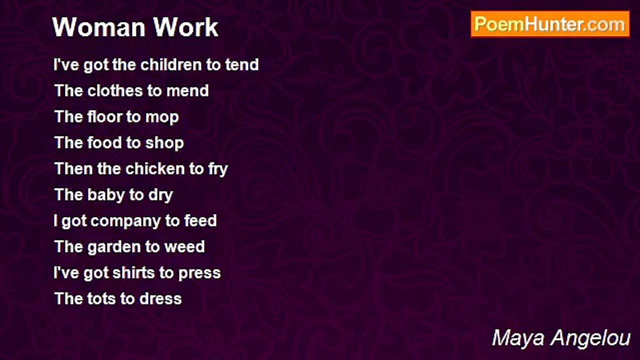 Maya Angelou - Woman Work