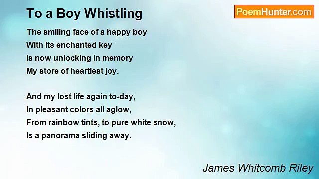 James Whitcomb Riley - To a Boy Whistling