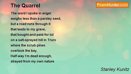 Stanley Kunitz - The Quarrel