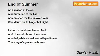 Stanley Kunitz - End of Summer