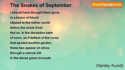 Stanley Kunitz - The Snakes of September