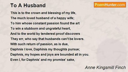 Anne Kingsmill Finch - To A Husband