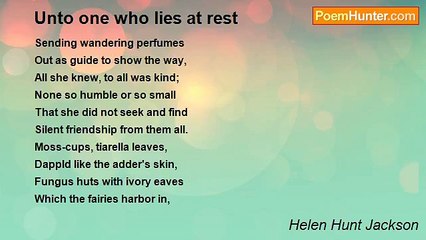 Helen Hunt Jackson - Unto one who lies at rest