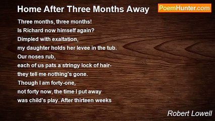Robert Lowell - Home After Three Months Away