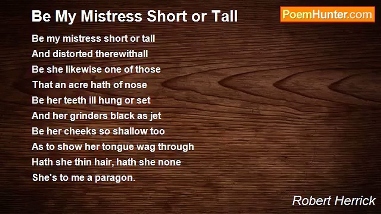 Robert Herrick - Be My Mistress Short or Tall