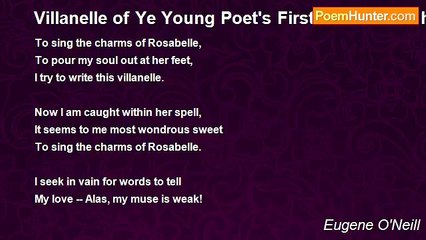 Eugene O'Neill - Villanelle of Ye Young Poet's First Villanelle to his Ladye and Ye Difficulties Thereof