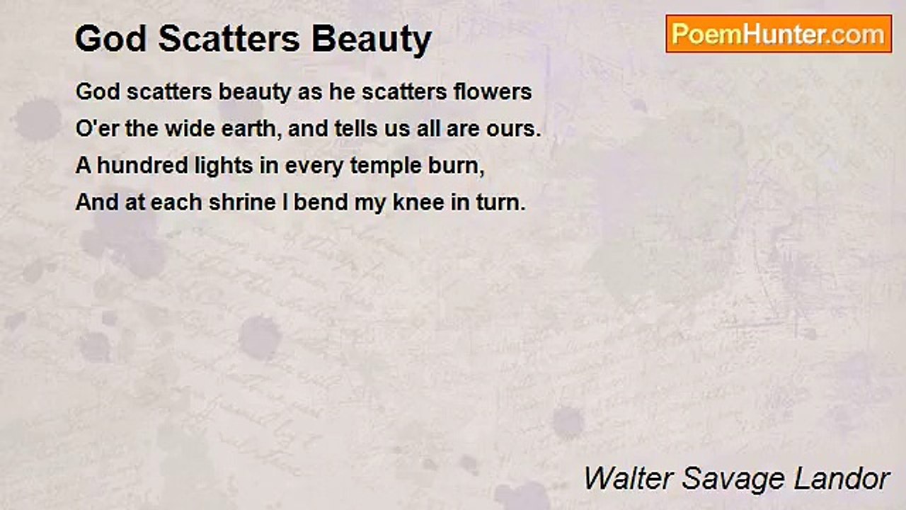 Walter Savage Landor - God Scatters Beauty