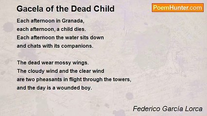 Federico García Lorca - Gacela of the Dead Child