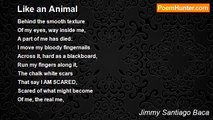 Jimmy Santiago Baca - Like an Animal