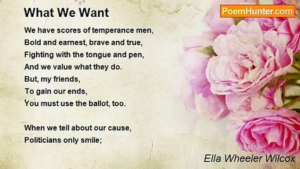 Ella Wheeler Wilcox - What We Want