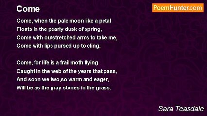 Sara Teasdale - Come