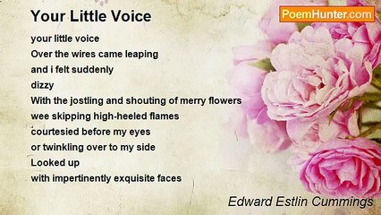 Edward Estlin Cummings - Your Little Voice