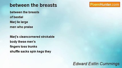 Edward Estlin Cummings - between the breasts