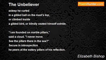 Elizabeth Bishop - The Unbeliever