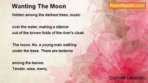 Denise Levertov - Wanting The Moon