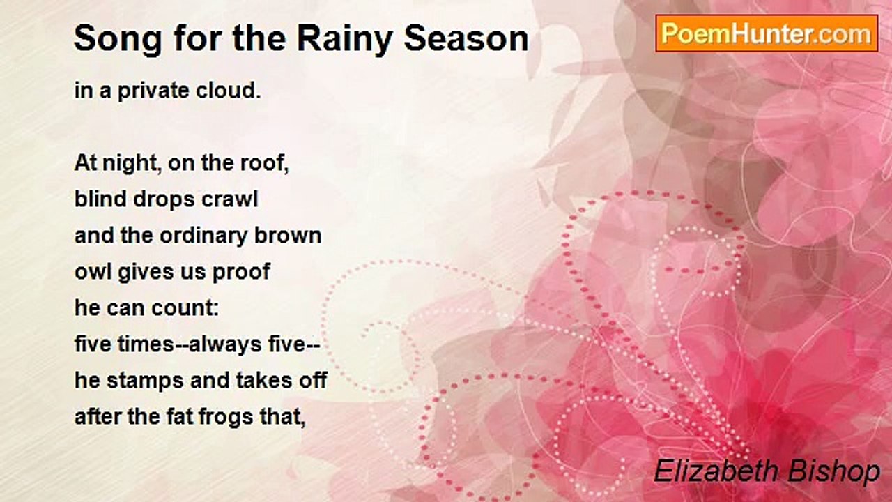 Elizabeth Bishop - Song for the Rainy Season