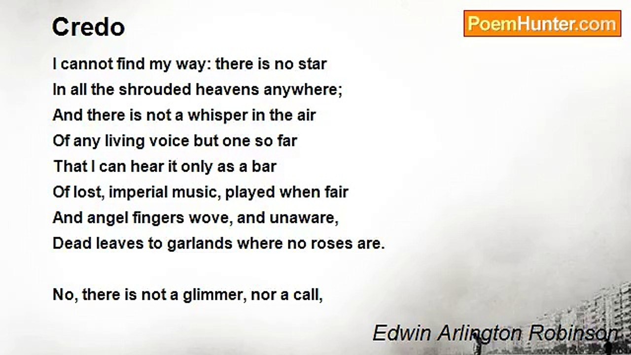 Edwin Arlington Robinson - Credo