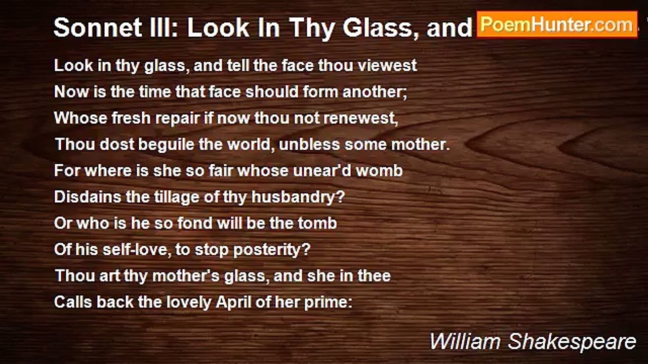 William Shakespeare - Sonnet III: Look In Thy Glass, and Tell the Face Thou Viewest