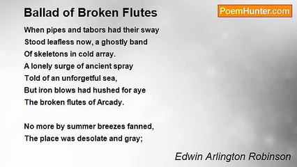 Edwin Arlington Robinson - Ballad of Broken Flutes