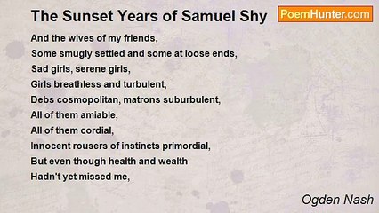 Ogden Nash - The Sunset Years of Samuel Shy