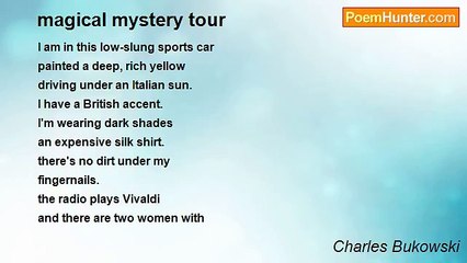 Charles Bukowski - magical mystery tour