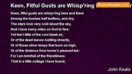 John Keats - Keen, Fitful Gusts are Whisp'ring Here and There