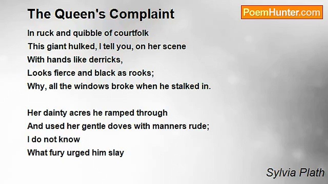 Sylvia Plath - The Queen's Complaint