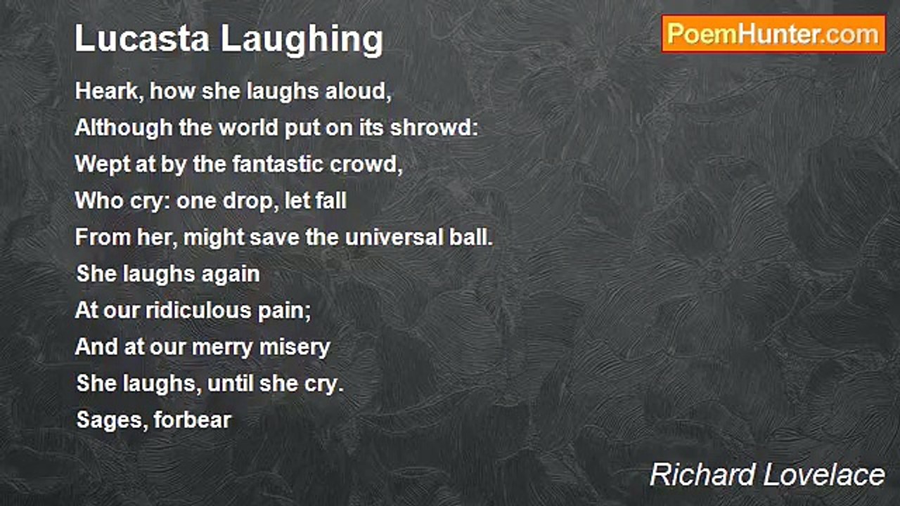 Richard Lovelace - Lucasta Laughing