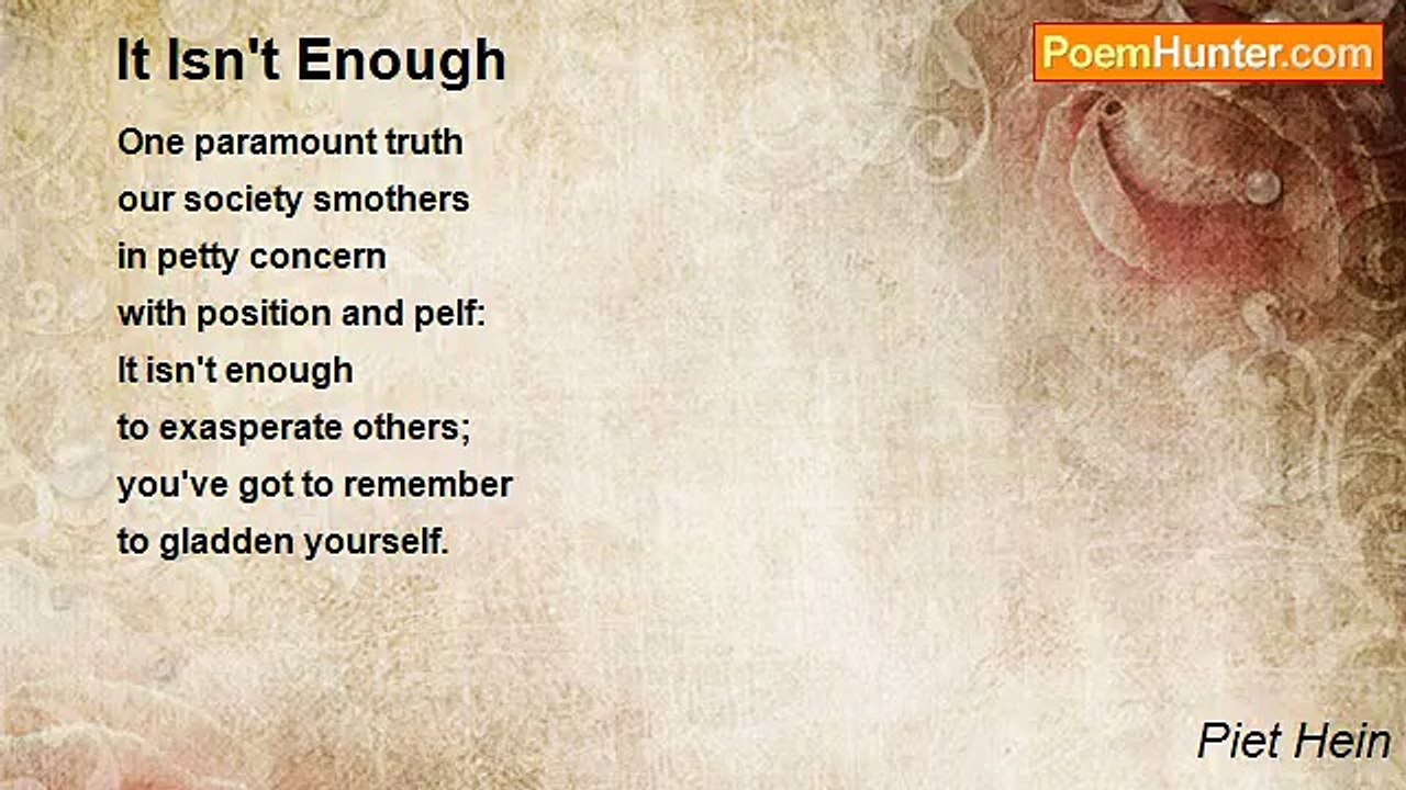 Piet Hein - It Isn't Enough