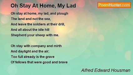 Alfred Edward Housman - Oh Stay At Home, My Lad