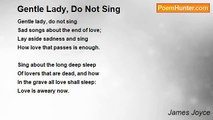 James Joyce - Gentle Lady, Do Not Sing