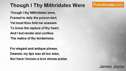 James Joyce - Though I Thy Mithridates Were